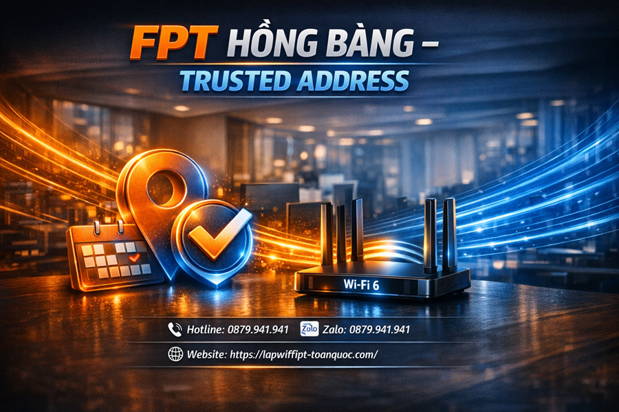 Dia-chi-dang-ky-internet-fpt-hong-bang-uy-tin-lap-dat-nhanh-ngap-tran-uu-dai